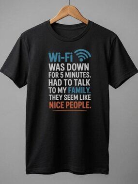 WiFi Was Down Funny Family Joke Tee, Casual Graphic T-Shirt